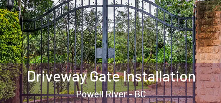 Driveway Gate Installation Powell River - BC
