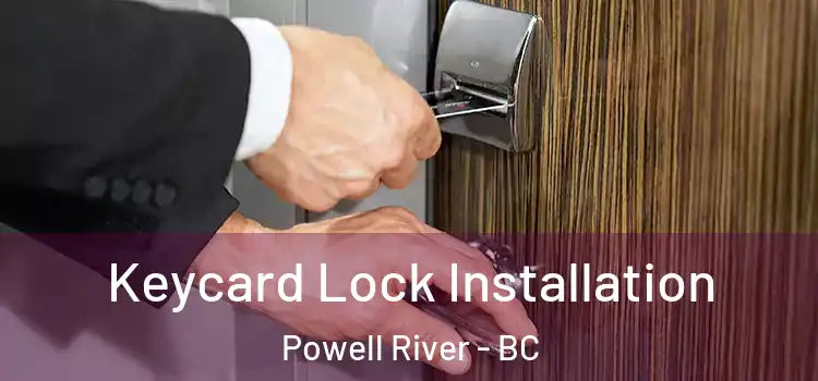 Keycard Lock Installation Powell River - BC