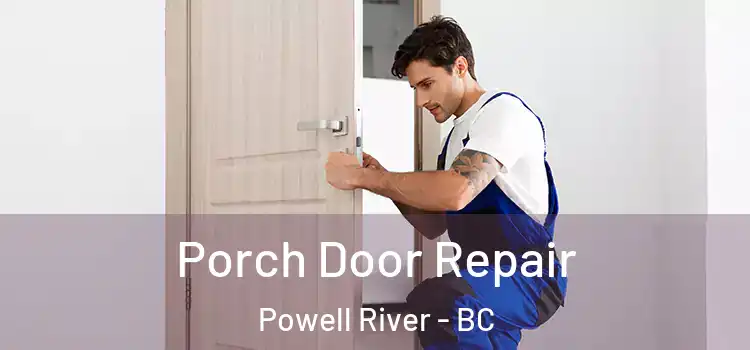  Porch Door Repair Powell River - BC