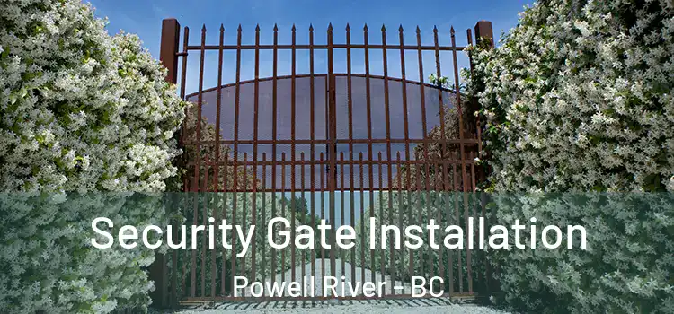  Security Gate Installation Powell River - BC