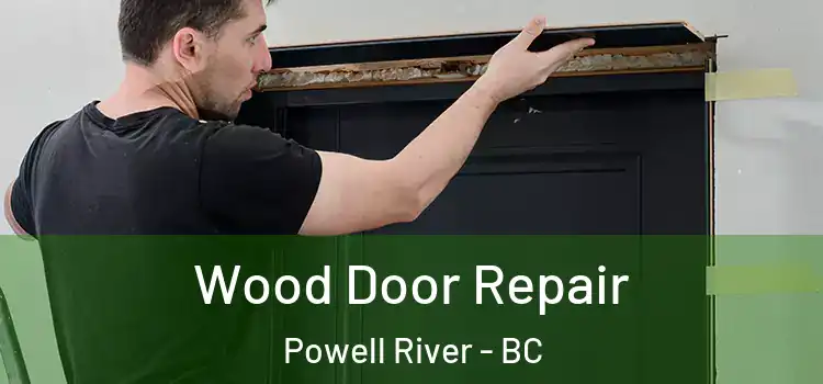 Wood Door Repair Powell River - BC